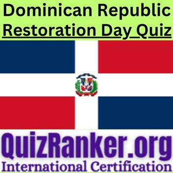 Dominican Republic Restoration Day Quiz