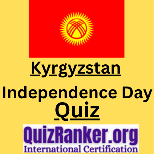 Kyrgyzstan Happy Independence Day Quiz 2023