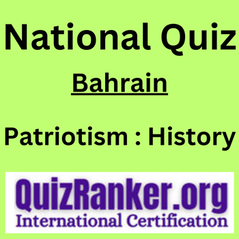 Bahrain Patriotism History Quiz 1