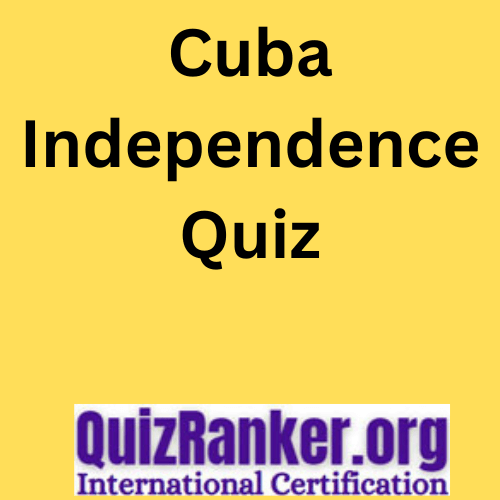 Cuba Independence Day Quiz