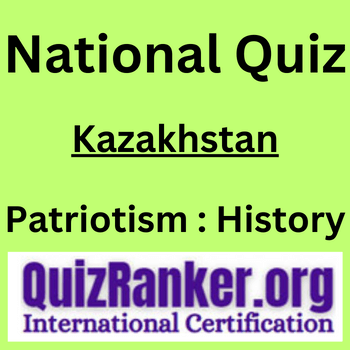 Kazakhstan Patriotism History Quiz