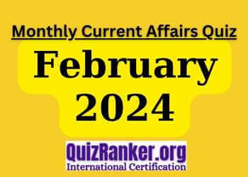 Monthly Current Affairs Quiz February 2024
